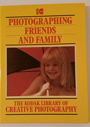 Stock image for Photographing friends and family (Kodak library of creative photography) for sale by Ergodebooks