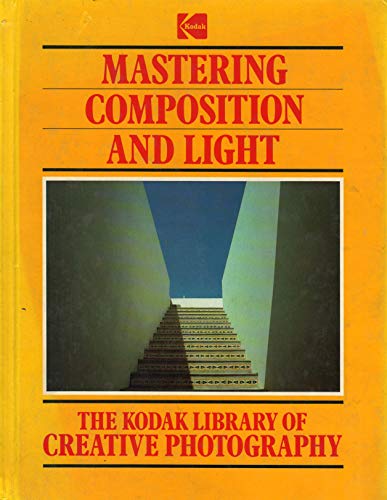 Beispielbild fr The Kodak Library of Creative Photography: Mastering Composition and Light zum Verkauf von Wonder Book