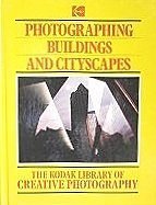 9780867062274: Photographing Buildings and Cityscapes (Kodak Library of Creative Photography)