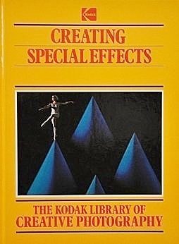 Creating Special Effects (Kodak Library of Creative Photography) (9780867062335) by Time-Life Books