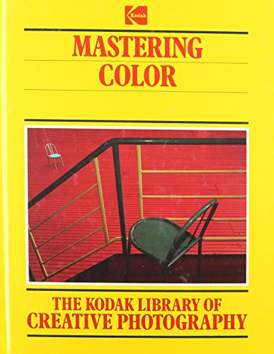 Imagen de archivo de The Kodak Library of Creative Photography: Mastering Color a la venta por Once Upon A Time Books