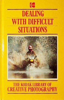 Beispielbild fr Dealing with Difficult Situations (Kodak Library of Creative Photography) zum Verkauf von Wonder Book