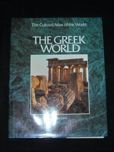 9780867065541: The Greek world (The Cultural atlas of the world)