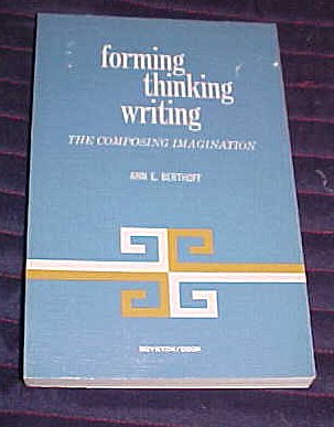 Beispielbild fr Forming, thinking, writing: The composing imagination zum Verkauf von Irish Booksellers