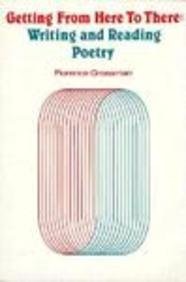 Imagen de archivo de Getting from Here to There: Writing and Reading Poetry a la venta por Callaghan Books South