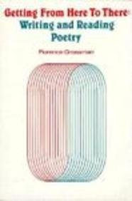 Stock image for Getting from Here to There: Writing and Reading Poetry for sale by Callaghan Books South