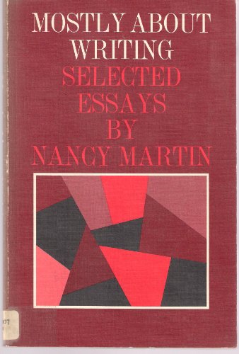 Imagen de archivo de Mostly About Writing: Selected Essays of Nancy Martin a la venta por UHR Books