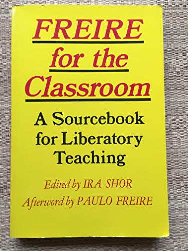 Imagen de archivo de Freire for the Classroom: A Sourcebook for Liberatory Teaching a la venta por BookHolders