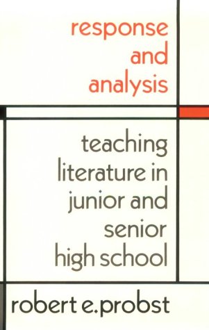 Beispielbild fr Response and Analysis: Teaching Literature in Junior and Senior High School zum Verkauf von Wonder Book