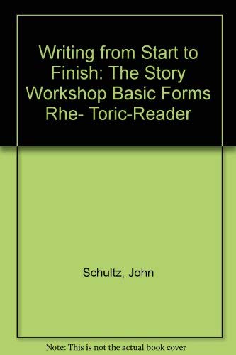 9780867092400: Writing from Start to Finish: The Story Workshop Basic Forms Rhe- Toric-Reader