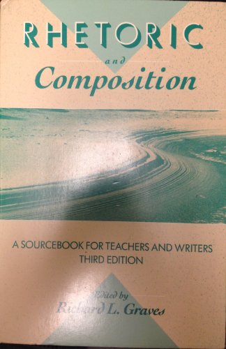 Stock image for RHETORIC AND COMPOSITION: A SOURCEBOOK FOR TEACHERS AND WRITERS-THIRD EDITION for sale by SecondSale