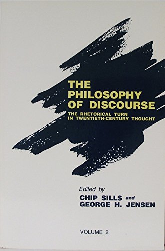 Imagen de archivo de The Philosophy of Discourse: The Rhetorical Turn in Twentieth-century Thought, Vol. 2 a la venta por Book Dispensary