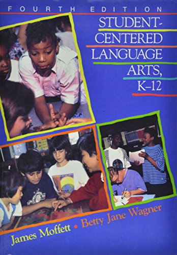 Student-Centered Language Arts, K-12 (9780867092929) by James Moffett; Betty J. Wagner