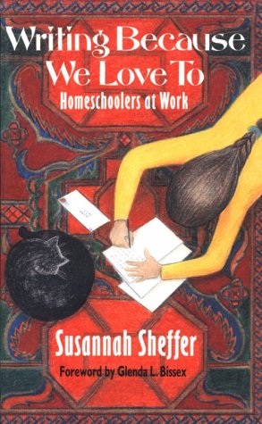 9780867093018: Writing Because We Love to: Homeschoolers at Work
