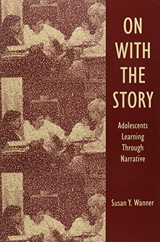 Imagen de archivo de On with the Story: Adolescents Learning Through Narrative a la venta por The Book Cellar, LLC