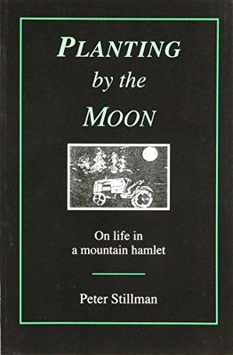 Stock image for Planting By the Moon : On Life in a Mountain Hamlet. for sale by Sara Armstrong - Books