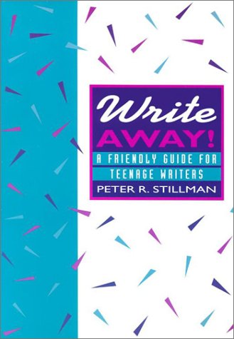 Beispielbild fr Write Away! : A Friendly Guide for Teenage Writers zum Verkauf von Better World Books
