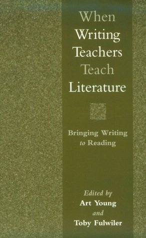 9780867093636: When Writing Teachers Teach Literature: Bringing Writing to Reading