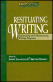 Stock image for Resituating Writing : Constructing and Administering Writing Programs for sale by Better World Books