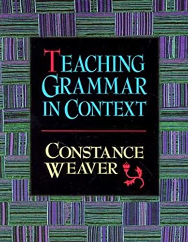 Teaching Grammar in Context (9780867093759) by Weaver, Constance