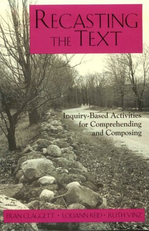 Stock image for Recasting the Text: Inquiry-Based Activities for Comprehending and Composing for sale by Book Grove, RMABA