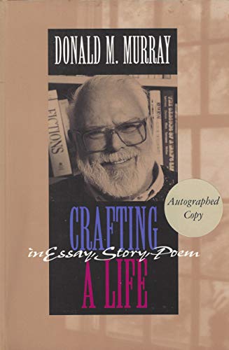 9780867094039: Crafting a Life in Essay, Story, Poem: In Essay, Story, Poem