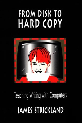 Stock image for From Disk to Hard Copy: Teaching Writing with Computers for sale by Booksavers of MD