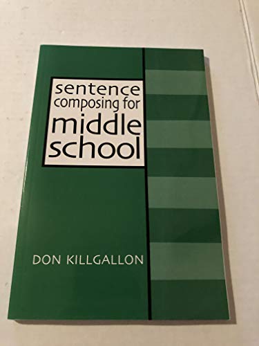 

Sentence Composing for Middle School: A Worktext on Sentence Variety and Maturity