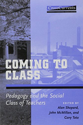 Imagen de archivo de Coming to Class : Pedagogy and the Social Class of Teachers a la venta por Better World Books: West