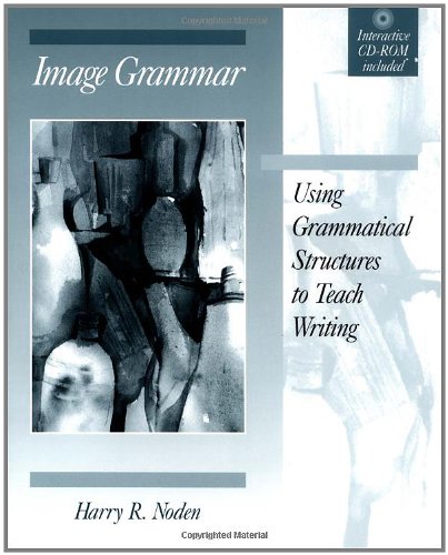 9780867094664: Image Grammar : Using Grammatical Structures to Teach Writing(Bk & Cdrom)
