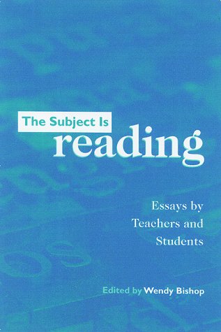 Beispielbild fr The Subject Is Reading : Essays by Teachers and Students zum Verkauf von Better World Books