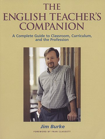 Beispielbild fr The English Teacher's Companion: A Complete Guide to Classroom, Curriculum, and the Profession zum Verkauf von Wonder Book