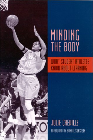 Stock image for Minding the Body: What Student Athletes Know About Learning for sale by The BiblioFile