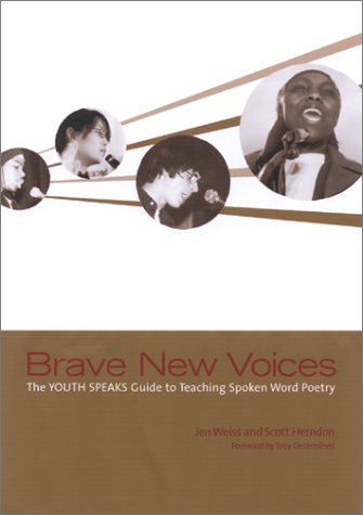 Beispielbild fr Brave New Voices: The YOUTH SPEAKS Guide to Teaching Spoken Word Poetry zum Verkauf von Books From California