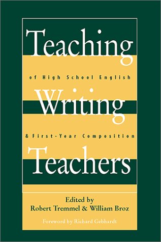 Stock image for Teaching Writing Teachers: of High School English and First-Year Composition for sale by Half Price Books Inc.