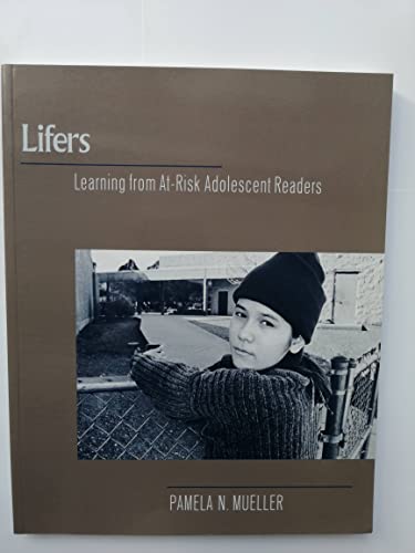 Beispielbild fr Lifers : Learning from At-Risk Adolescent Readers zum Verkauf von Better World Books