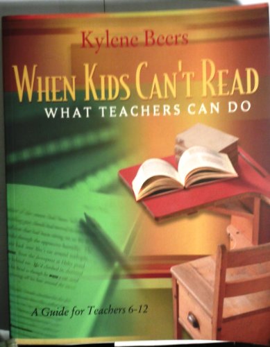 Stock image for When Kids Can't Read: What Teachers Can Do: A Guide for Teachers 6-12 for sale by SecondSale
