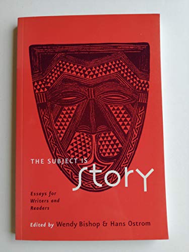 9780867095340: The Subject is Story: Essays for Writers and Readers