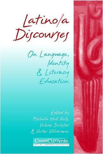 Stock image for Latino/a Discourses: On Language, Identity, and Literacy Education (Cross Current) for sale by HPB-Red