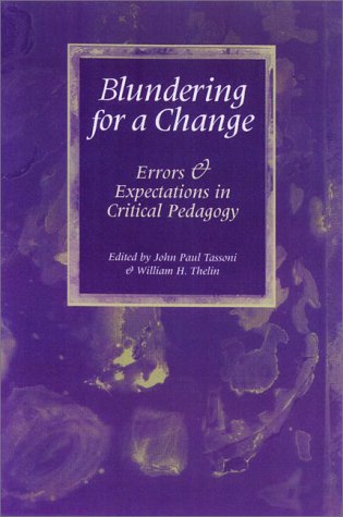 Stock image for Blundering for a Change : Errors and Expectations in Critical Pedagogy for sale by Better World Books