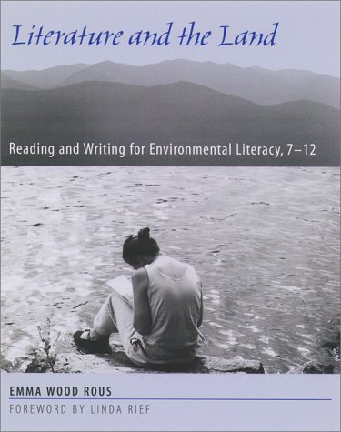 Beispielbild fr Literature and the Land: Reading and Writing for Enviromental Literacy, 7-12 zum Verkauf von AwesomeBooks