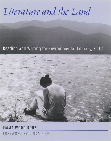 Stock image for Literature and the Land: Reading and Writing for Enviromental Literacy, 7-12 for sale by AwesomeBooks