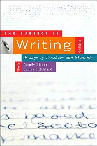 Imagen de archivo de The Subject Is Writing, Fourth Edition: Essays by Teachers and Students a la venta por Indiana Book Company