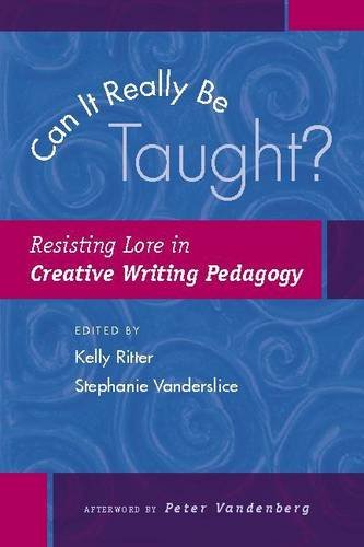 Beispielbild fr Can it Really be Taught?: Resisting Lore in Creative Writing Pedagogy zum Verkauf von WorldofBooks