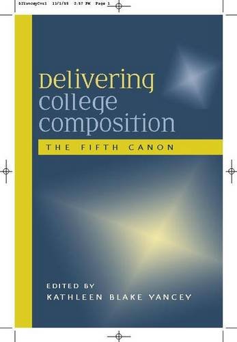 Stock image for Delivering College Composition: The Fifth Canon for sale by HPB Inc.