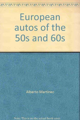 Beispielbild fr EUROPEAN AUTOMOBILES OF THE 50S AND 60S zum Verkauf von Koster's Collectible Books