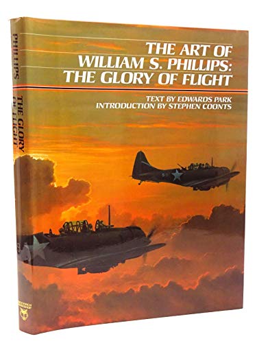 Art of William S. Phillips: The Glory of Flight by Park, Edwards [text ...