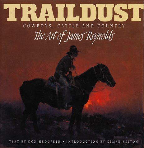 9780867130386: Traildust: Cowboys, Cattle, and Country, the Art of James Reynolds