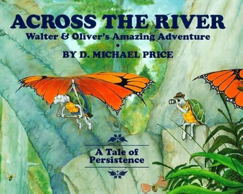 Across the River : Walter and Oliver's Amazing Adventure