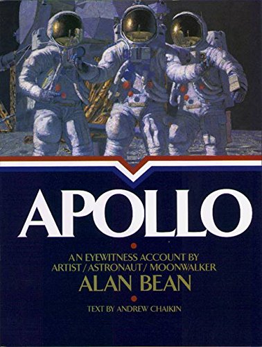 Stock image for Apollo: an Eyewitness Account by Astronaut/Explorer Artist/Moonwalker Alan: An Eyewitness Account by Astronaut/Explorer Artist/Moonwalker Alan Bean for sale by Irish Booksellers